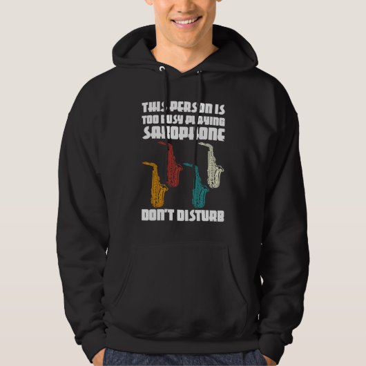 this person is too busy playing saxophone saxophon hoodie (Voorkant)