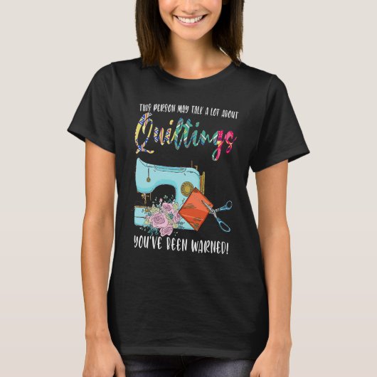 this person may talk a lot about quiltings quilt t-shirt (Voorkant)