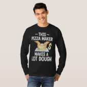 This Pizza Maker Makes A Lot Dough Pizza T-shirt (Voorkant volledig)