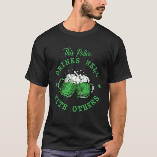 This Police Drinks Well With Others St Patrick's D T-shirt (Voorkant)