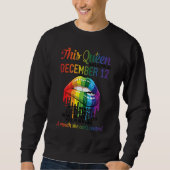 This Queen Born Dec 12 Hate Love Heart Mouth Can't Trui (Voorkant)