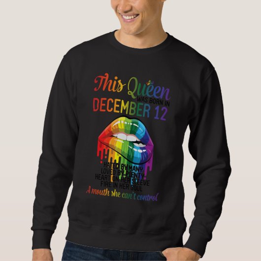 This Queen Born Dec 12 Hate Love Heart Mouth Can't Trui (Voorkant)