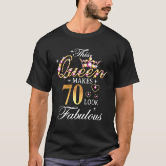 This Queen Makes 70 Look Fabulous 70Th Birthday Qu T-shirt