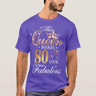 This Queen Makes 80 Look Fabulous 80th Birthday Qu T-shirt