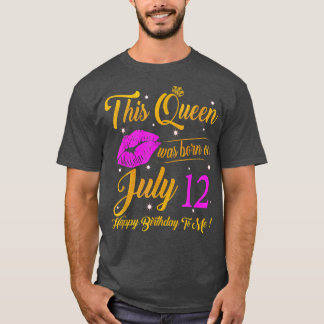 This Queen Was Born On July 12 Birthday Gifts High T-shirt
