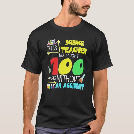 This Science Teacher 100 Days Without An Accident  T-shirt (Voorkant)