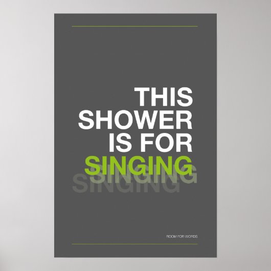 THIS SHOWER IS FOR SINGING – Bathroom Wall Art Poster (Voorkant)