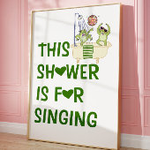 This Shower Is for Singing Funny Frog Wall Poster 