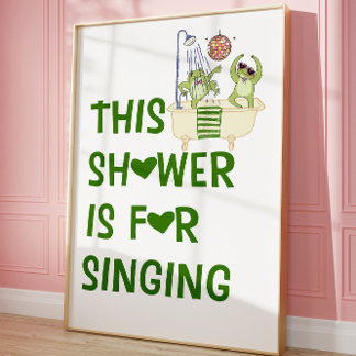 This Shower Is for Singing Funny Frog Wall Poster 