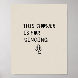 This Shower Is for Singing Poster