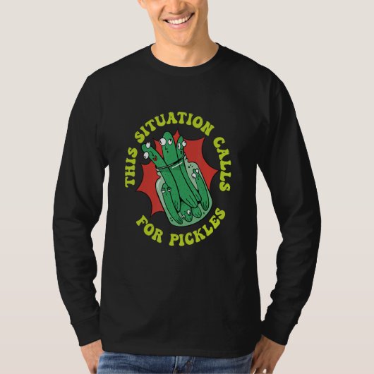 This Situation Calls For Pickles Cucumber Pickles T-shirt (Voorkant)