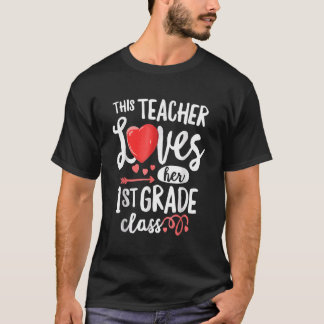 This Teacher Loves 1st Grade Class Valentines Day  T-shirt