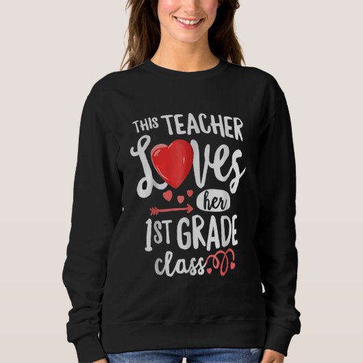 This Teacher Loves 1st Grade Class Valentines Day  Trui (Voorkant)
