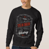 This Teacher Needs a Whiskey  Teaching Humor Profe Trui (Voorkant)
