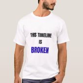 This Timeline Is Broken Shirt – Funny Reality Glit (Voorkant)