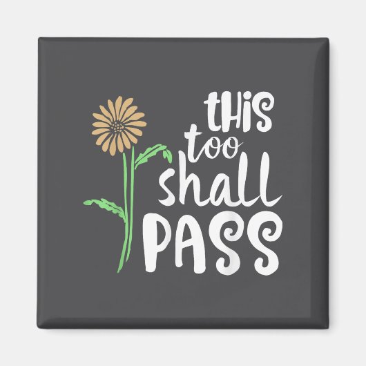 This Too Shall P Motivational  Magneet (Voorkant)