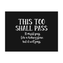 This Too Shall Pass (als een niersteen) grappig