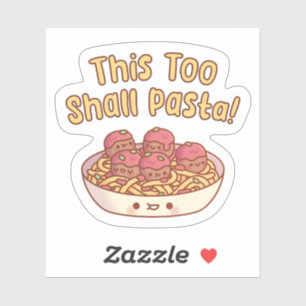 This Too Shall Pasta Spaghetti en gehaktballen Sticker