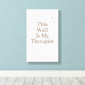 This Wall Is My Therapist Canvas– Funny Quote Canvas Afdruk (Insitu (Houten vloer))