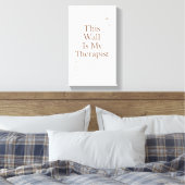 This Wall Is My Therapist Canvas– Funny Quote Canvas Afdruk (Insitu (Slaapkamer))