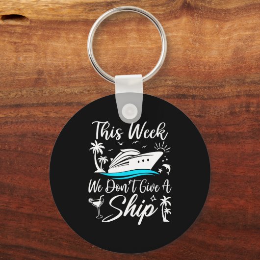 This Week We Don’t Give A Ship Funny Cruise Squad  Sleutelhanger (Voorkant)
