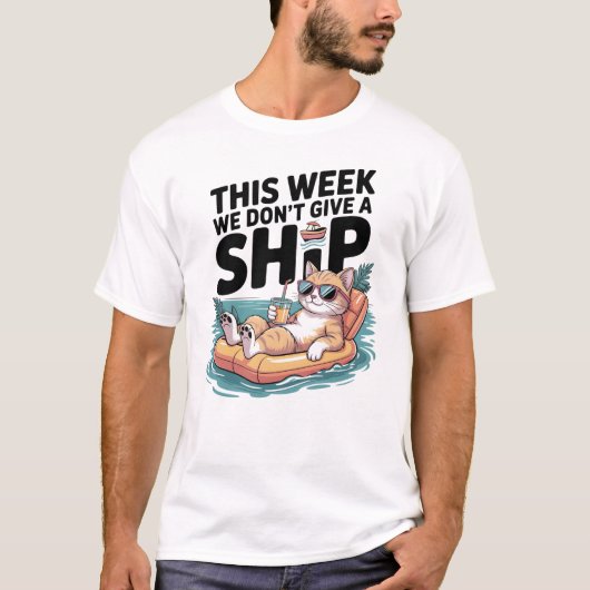 This Week We Don't Give a Ship Cat Funny Summer T-shirt (Voorkant)