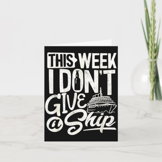 This Whole Week I Don't Give A Ship The Cruise Shi Kaart (Voorkant)