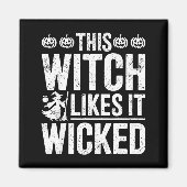 This Witch Likes It Wicked Funny Halloween Broom  Magneet (Voorkant)