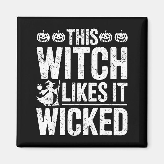 This Witch Likes It Wicked Funny Halloween Broom  Magneet (Voorkant)