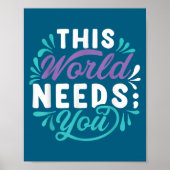 This World Needs You Poster (Voorkant)