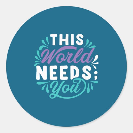 This World Needs You Premium  Ronde Sticker (Voorkant)