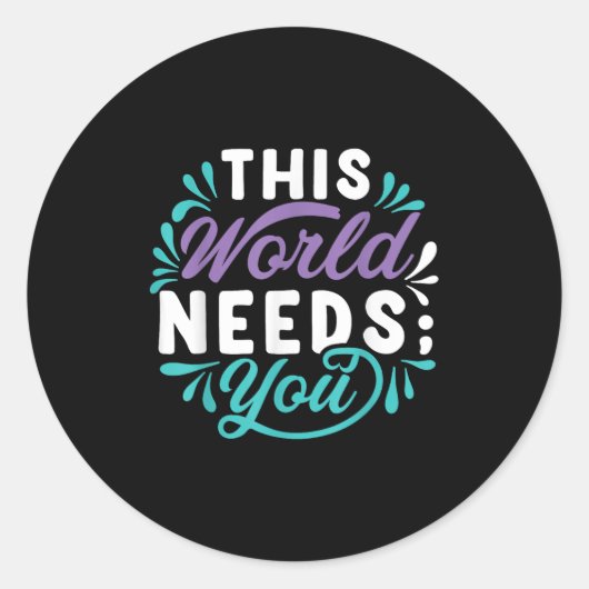 This World Needs You Ronde Sticker (Voorkant)