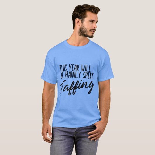 This Year Will Mainly Be Spent Faffing British Sla T-shirt (Voorkant volledig)