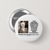 Thomas Edison betekent niet zijn nutteloze prijsop Ronde Button 5,7 Cm (Voorkant /achterkant)
