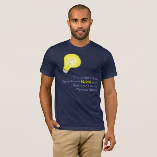 Thomas Edison heeft niet gefaald. T-shirt (Voorkant volledig)