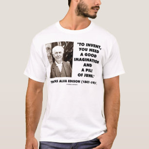 Thomas Edison om een hoop puinhoop te doen ontstaa T-shirt