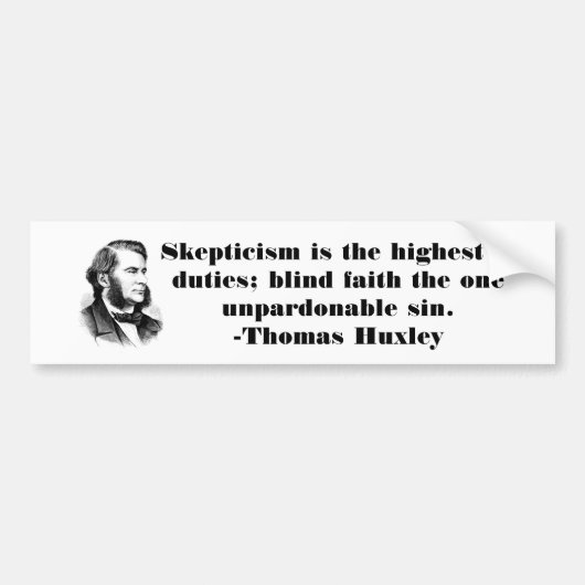 Thomas Huxley Skeptic Quote Bumpersticker (Voorkant)