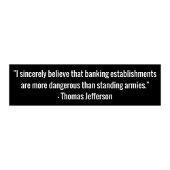 Thomas Jefferson Banking Quote Bumpersticker