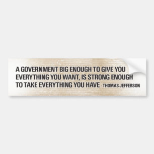 Thomas Jefferson Big Government Bumpersticker