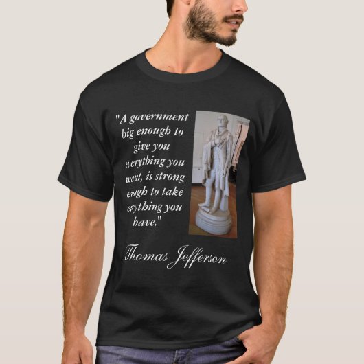 Thomas Jefferson Big Government Quote T-shirt (Voorkant)