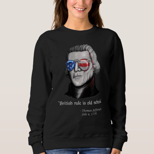 Thomas Jefferson British Rule Patriotic op 4 juli Trui (Voorkant)