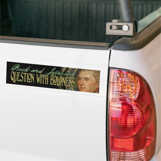 Thomas Jefferson citeert: Vraag met Boldness Bumpersticker (Op Truck)