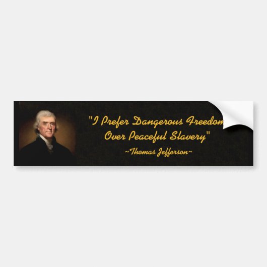 Thomas Jefferson Dangerous Freedom Bumpersticker (Voorkant)