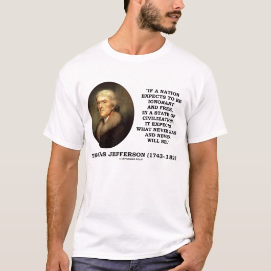 Thomas Jefferson Ignorant Free zal nooit een citaa T-shirt (Voorkant)