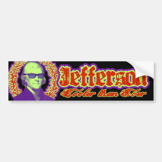 Thomas Jefferson: Koel dan ooit! Bumpersticker