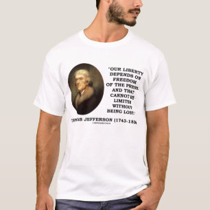 Thomas Jefferson Liberty Freedom of Press citate T-shirt