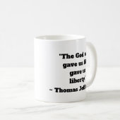 Thomas Jefferson Liberty Quote Coffee Mok (Voorkant rechts)