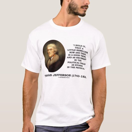 Thomas Jefferson Little Rebellion Good Thing Quote T-shirt (Voorkant)