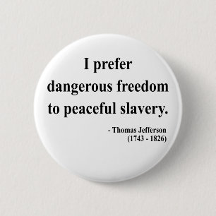 Thomas Jefferson Quote 9a Ronde Button 5,7 Cm
