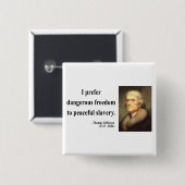 Thomas Jefferson Quote 9c Vierkante Button 5,1 Cm (Voorkant /achterkant)
